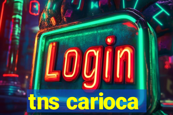 tns carioca